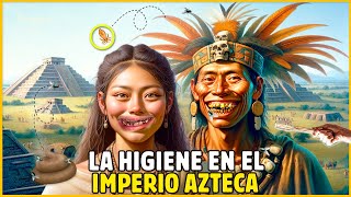 ¿CÓMO ERA LA HIGIENE EN EL IMPERIO AZTECA [upl. by Skardol889]