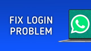 How To Fix WhatsApp Login Problem On PC [upl. by Eldredge]