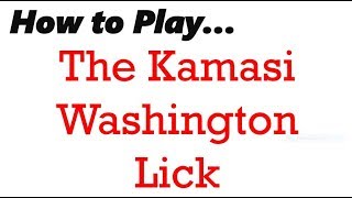 Kamasi Washington Lick How to Play [upl. by Eynaffit]