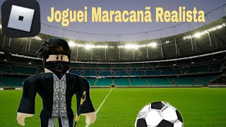 Joguei Maracanã Realista no Roblox Roblox memes futebol [upl. by Rodman]