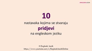 10 nastavaka kojima se stvaraju pridjevi na engleskom jeziku [upl. by Yetah]