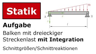 🔧 Dreieckige Streckenlast MIT Integration Technische Mechanik Statik Schnittreaktionen [upl. by Yromas]