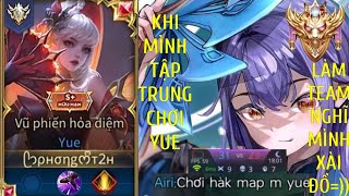 Top Yue  Khi Tui Tập Trung Chơi Yue Và Khiến Cho Team Mình Tưởng Tui Xài Đồ  liên quân mobile [upl. by Edlihtam]