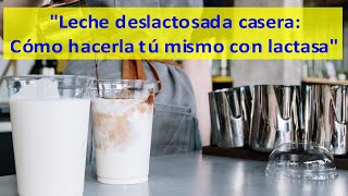 ✔quothaz Tu Propia Leche Sin Lactosa En Casa Con Esta Receta Fácilquot [upl. by Dom]