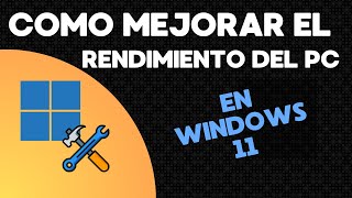 ✅Tutorial 🔧Como Mejorar El Rendimiento Del Ordenador En Windows 11 🖥️ [upl. by Daht231]