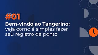 Bemvindo ao Tangerino veja como é simples fazer seu registro de ponto 01 [upl. by Supple644]