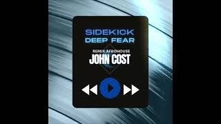 Sidekick  Deep Fear  remix Afrohouse John Cost [upl. by Nedra]