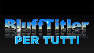 BluffTitler per tutti [upl. by The194]