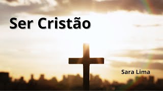 Ser Cristão  Sara Lima [upl. by Ttenyl]