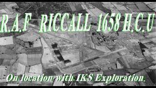 RAF Riccall 1658 HCU Part One  On Location With IKS Exploration [upl. by Einner923]