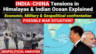 India China tensions in Himalayas amp Indian Ocean  Economic Military amp Geopolitical confrontation [upl. by Kirsti]