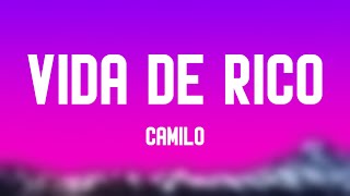 Vida de Rico  Camilo Lyrics Version 🤎 [upl. by Kelvin]