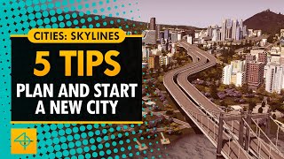 5 Tips to Plan and Start a Longterm City in Cities Skylines [upl. by Odelinda420]