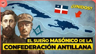 Cómo los Masones Querían Unificar a Haití República Dominicana Puerto Rico y Cuba [upl. by Ekoorb615]