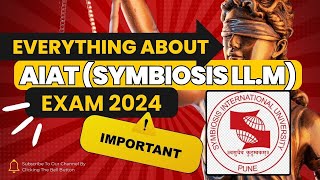 Everything about Symbiosis LLM Entrance Exam 2024 AIAT amp PI [upl. by Havot601]