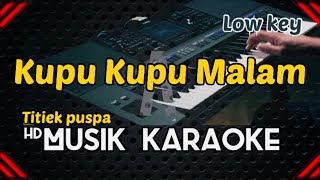 KUPU KUPU MALAM  KARAOKE  Nada Rendah  Titiek Puspa [upl. by Lundquist264]