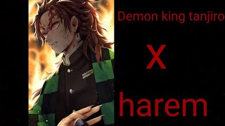 demon king tanjiro op x haremtexting storydemon slayer [upl. by Ydnic104]