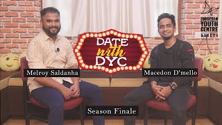 Date with DYC  Season Finale  Melroy Saldanha  Macedon Dmello  DYC Mumbai [upl. by Fortunia]