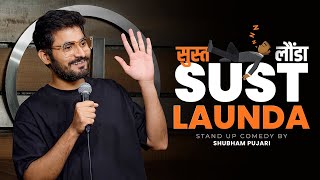 Sust Launda  Stand Up Comedy by Shubham Pujari [upl. by Frager]