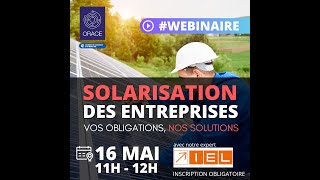 Webinaire ORACE x IEL solarisation des entreprises vos obligations nos solutions [upl. by Arhsub]