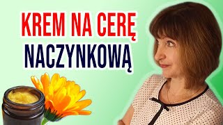 🍀Domowy krem na CERĘ NACZYNKOWĄ z nagietkiem PRZEPIS [upl. by Dahc]