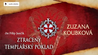 Zuzana Koubková  Ztracený templářský poklad  Audiokniha [upl. by Hildick]