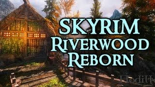 Moddin Skyrim Riverwood Reborn Huge Retexture of Riverwood in Skyrim [upl. by Pickering]