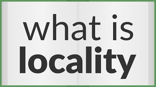 Locality  meaning of Locality [upl. by Mora]