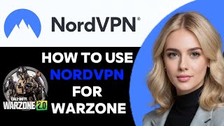 How to Use NordVPN for Warzone 2024 FULL GUIDE [upl. by Orin]