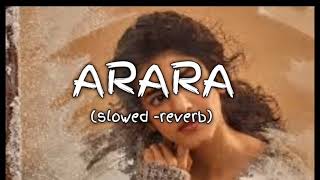 ARARA slowedreverb song [upl. by Beare]