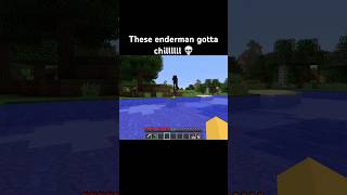 Enderman gotta chill minecraft minecraftshorts minecraftmemes shorts funny memes gaming fyp [upl. by Eitra721]