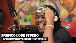 Franco Love Federo ap prezante quotYap Tann Ouquot nan Chokarella [upl. by Frager]