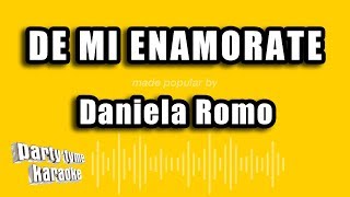 Daniela Romo  De Mi Enamorate Versión Karaoke [upl. by Hendry]