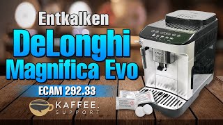 DeLonghi Magnifica Evo ECAM 29233 Entkalken [upl. by Dodds]