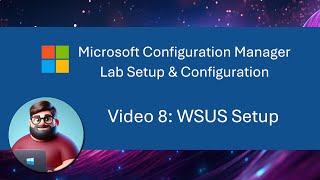 MCM SCCM Lab Setup  Video 8 WSUS Setup [upl. by Neros]