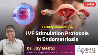 Fertility Masterclass 75 IVF Stimulation Protocols in Endometriosis [upl. by Busey501]