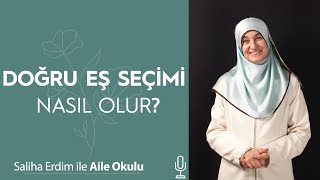 Doğru Eş Seçimi Nasıl Olur  Saliha Erdim ile Aile Okulu [upl. by Aerdnaed51]