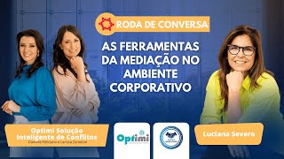 Roda de conversa quotAs ferramentas da mediação no ambiente corporativoquot [upl. by Lowndes330]