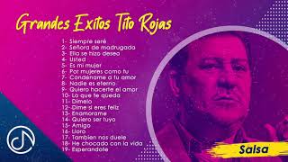 Tito Rojas ðŸŽº  Sus mejores Ã‰XITOS Audio Cover ðŸŽ¼ [upl. by Relyt529]