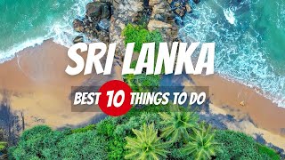 SRI LANKA TOP 10 Things To Do  Sri Lanka Travel Guide 2024 [upl. by Seravat]