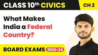 Class 10 Civics Chapter 2  What Makes India a Federal Country  Federalism 202223 [upl. by Lowis]