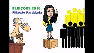 FILIAÇÃO PARTIDÁRIA  ELEIÇÕES 2018 [upl. by Larena471]