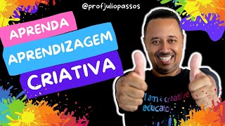 APRENDIZAGEM CRIATIVA TUDO O QUE VOCÊ PRECISA SABER [upl. by Genevra]