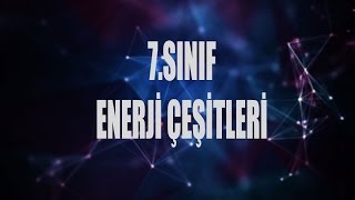 7Sınıf Enerji Çeşitleri [upl. by Carmena]