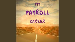 My Payroll Career [upl. by Valenza]