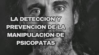 LA DETECCION Y PREVENCION DE LA MANIPULACION DE PSICOPATAS  CRIMINOLOGIA EN YOUTUBE  AYC [upl. by Novahs]