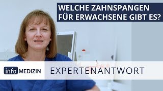 Welche Zahnspangen für Erwachsene gibt es  Expertenantwort von Zahnärztin Liberato [upl. by Gean699]