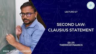 67  Second Law Clausius Statement  Prof Uddipta Ghosh  ES211 Thermodynamics [upl. by Korenblat]