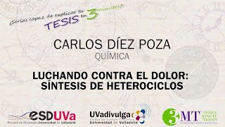 LUCHANDO CONTRA EL DOLOR SÍNTESIS DE HETEROCICLOS  Valladolid 3MT [upl. by Ahsrav]