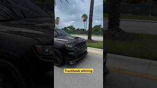 Trackhawk whining trackhawk hellcat [upl. by Oecam]